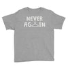 never again Youth Tee