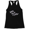 sad but Racerback Tank