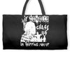 if zombies chase us im tripping you up Weekender Totes