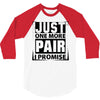 Just One More Pair I Promise 3/4 Sleeve Shirt