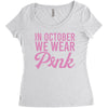 in october we wear pink Women's Triblend Scoop T-shirt