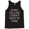 didn't want to come   copy Tank Top