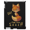 oh, for fox sake iPad 3 and 4 Case
