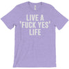 live a fxck yeah life T-Shirt