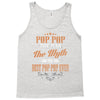 pop pop the man the myth best pop pop ever Tank Top