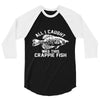 all i caught was this crappie fish 3/4 Sleeve Shirt
