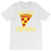 will plie for pizza T-Shirt