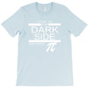 come to dark side we have pi T-Shirt