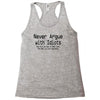 funny t shirt never argue with idiots they drag you down to their leve Racerback Tank