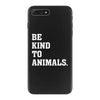 Be Kind To Animals iPhone 7 Plus Case