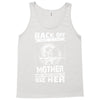 Back Of I Have A Crazy Mother And I am not Afraid To Use Her Tank Top
