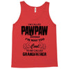 I'm Called Pawpaw Because  I'm Way Too Cool To Be Called Grandfather Tank Top