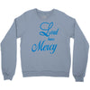 lord have mercy Crewneck Sweatshirt