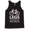 legs speak louder than words bicycle cycling Tank Top