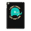 an elephant never cares iPad Mini 4