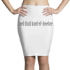 not that kind of doctor Pencil Skirts