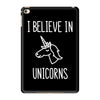 i believe in unicorns 2 iPad Mini 4