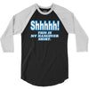 shhhhh this is my hangover shirt 3/4 Sleeve Shirt