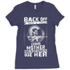 Back Of I Have A Crazy Grandmother And I am not Afraid To Use Her Ladies Fitted T-Shirt