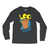 log it's better than bad it's good Long Sleeve Shirts