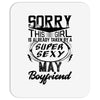 This Girl Is Taken By A Super Sexy May Boyfriend Mousepad