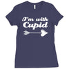 i'm with cupid Ladies Fitted T-Shirt