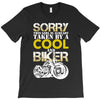 Sorry This Girl Is Already Takenby a Cool And Biker T-Shirt