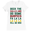 deck the halls and do some burpees Ladies Fitted T-Shirt