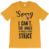 sorry i can't the angel of music is very strict T-Shirt