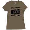don't make me shoot you Ladies Fitted T-Shirt