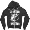 If I've Gone Missing Fishing Zipper Hoodie