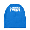 real men make twins Baby Beanies