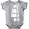 my dog said no! Baby Bodysuit