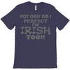 not only am i perfect T-Shirt