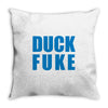 duck fuke Throw Pillow