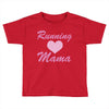 running mama Toddler T-shirt