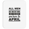 all men are created equal april Mousepad