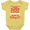 i never dreamed i would be a super cool scorpio but here i am killing Baby Bodysuit
