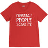normal people scare me V-Neck Tee
