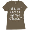 i'm a lot cooler on the internet Ladies Fitted T-Shirt