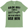 Back Off Crazy Daughter Afraid To Use Her T-Shirt