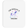 i'm really a unicorn Mousepad