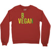 be vegan Crewneck Sweatshirt