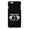 This Baby is Almost Out iPhone 6 Plus/6s Plus Case