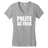 polite as fck Women's V-Neck T-Shirt