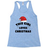 this girl loves christmas Racerback Tank