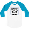 Coolest Dad Ever 3/4 Sleeve Shirt