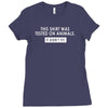 this shirt was tested on animals Ladies Fitted T-Shirt