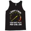 I Don't Care How Many Miles Per Gallon Tank Top