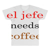 el jefe needs coffee All Over Men's T-shirt